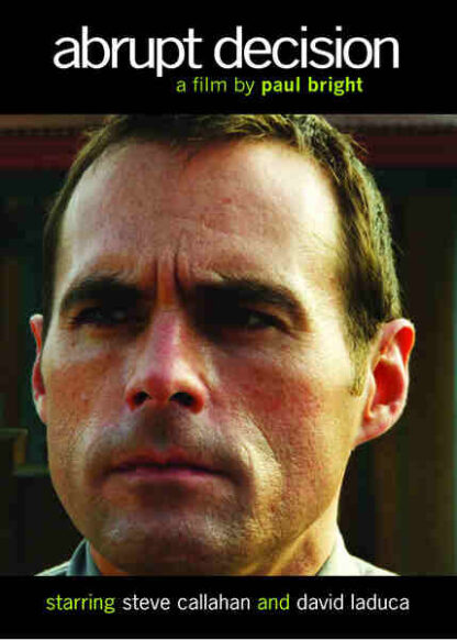 Abrupt Decision (2011) Starring Steve Callahan on DVD