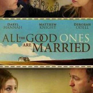 All the Good Ones Are Married (2007) Starring Daryl Hannah on DVD