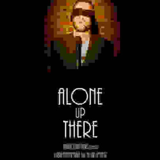 Alone Up There (2012) Starring Peter Anthony on DVD