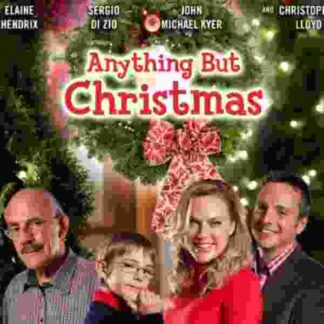 Anything But Christmas (2012) Starring Elaine Hendrix on DVD