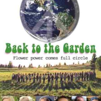 Back to the Garden, Flower Power Comes Full Circle (2009) Starring Jerry Bartels on DVD