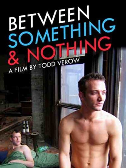 Between Something & Nothing (2008) Starring Tim Swain on DVD