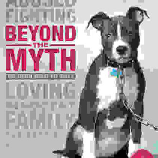 Beyond the Myth: A Film About Pit Bulls and Breed Discrimination (2010) Starring  on DVD