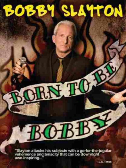 Bobby Slayton: Born to Be Bobby (2010) Starring  on DVD