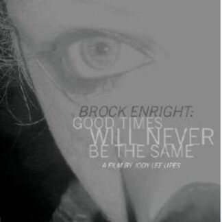 Brock Enright: Good Times Will Never Be the Same (2009) Starring Sean Anderson on DVD