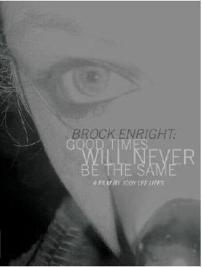 Brock Enright: Good Times Will Never Be the Same (2009) Starring Sean Anderson on DVD