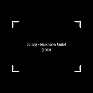 Burnley v Manchester United (1902) with English Subtitles on DVD
