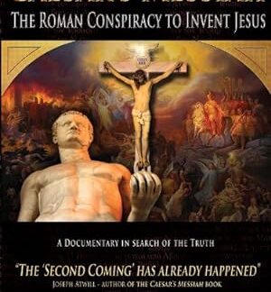 Caesar's Messiah: The Roman Conspiracy to Invent Jesus (2012) DVD