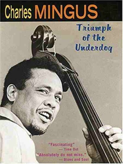 Charles Mingus: Triumph of the Underdog (1998) Starring Charles Mingus on DVD