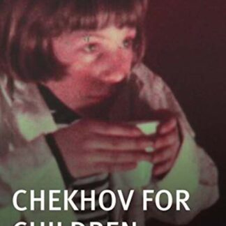 Chekhov for Children (2010) Starring Lisa Cowan on DVD