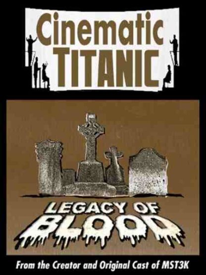 Cinematic Titanic: Legacy of Blood (2008) Starring Grant Baciocco on DVD