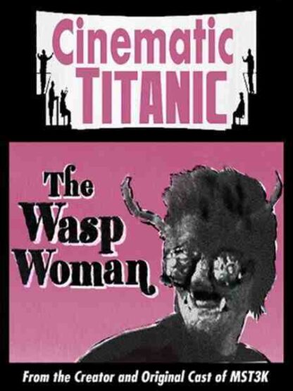 Cinematic Titanic: The Wasp Woman (2008) Starring Trace Beaulieu on DVD