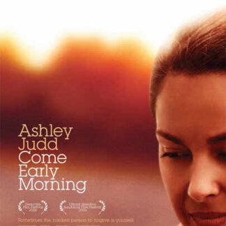 Come Early Morning (2006) Starring Ashley Judd on DVD