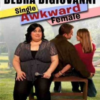 Debra Digiovanni: Single, Awkward, Female (2011) Starring Debra DiGiovanni on DVD