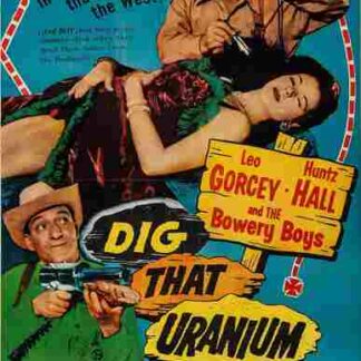 Dig That Uranium (1955) Starring Leo Gorcey on DVD