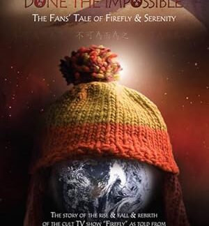 Done the Impossible: The Fans' Tale of 'Firefly' and 'Serenity' (2006) DVD