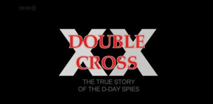 Double Cross: The True Story of the D-day Spies (2012) Starring Ben Macintyre on DVD