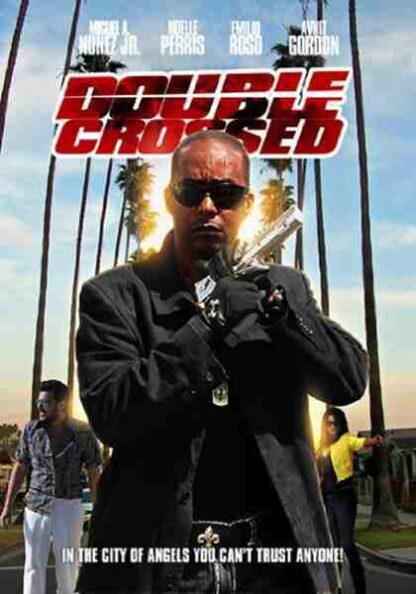 Double Crossed (2010) Starring Miguel A. Núñez Jr. on DVD