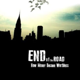 End of the Road: How Money Became Worthless (2012) Starring Adam Fergusson on DVD