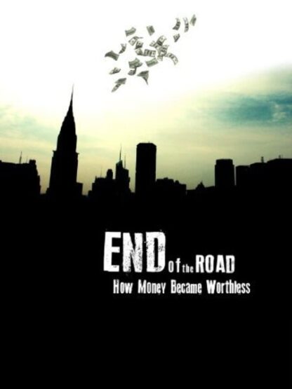 End of the Road: How Money Became Worthless (2012) Starring Adam Fergusson on DVD - Image 2