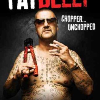 Fatbelly: Chopper Unchopped (2009) Starring on DVD
