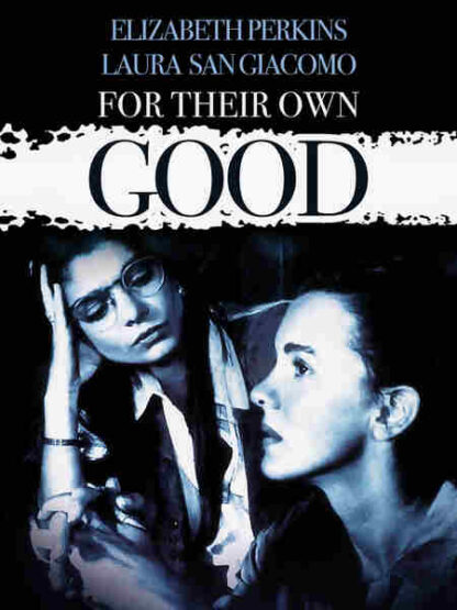 For Their Own Good (1993) Starring Elizabeth Perkins on DVD