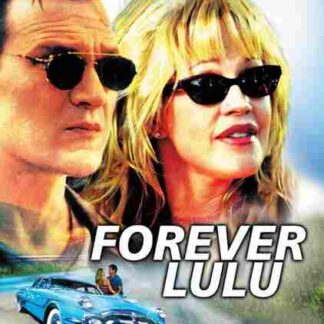Forever Lulu (2000) Starring Melanie Griffith on DVD