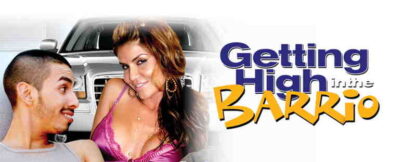Getting High in the Barrio (2010) Starring Alberto Alvarado on DVD