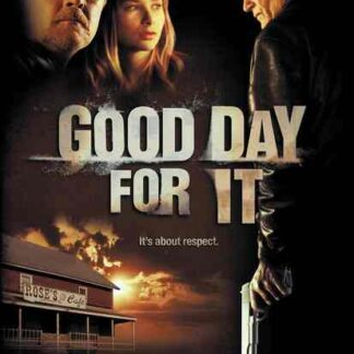 Good Day for It (2011) Starring Robert Patrick on DVD