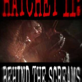 Hatchet II: Behind the Screams (2011) Starring Ed Ackerman on DVD