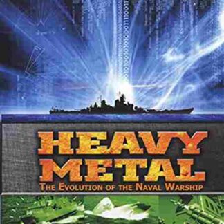 Heavy Metal: The Evolution of the Naval Warship (2009) Starring  on DVD