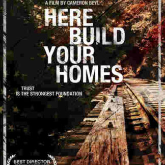 Here Build Your Homes (2012) Starring Patrick Carlyle on DVD