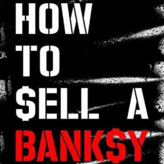 How to Sell a Banksy (2012) Starring on DVD
