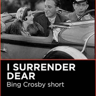 I Surrender Dear (1931) Starring Bing Crosby on DVD