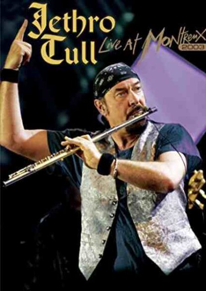 Jethro Tull: Live at Montreux 2003 (2007) Starring Ian Anderson on DVD