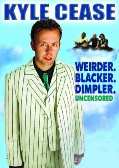 Kyle Cease: Weirder. Blacker. Dimpler. (2007) Starring Kyle Cease on DVD