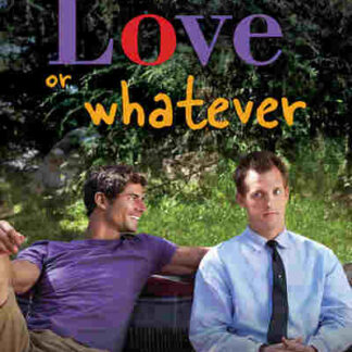 Love or Whatever (2012) Starring Tyler Poelle on DVD