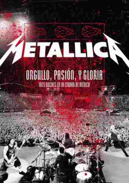 Metallica: Orgullo pasión y gloria. Tres noches en la ciudad de México. (2009) Starring James Hetfield on DVD