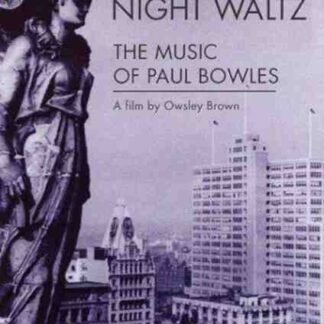 Night Waltz: The Music of Paul Bowles (1999) with English Subtitles on DVD