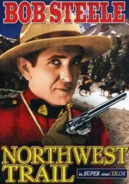 Northwest Trail (1945) Starring Bob Steele on DVD - Image 5