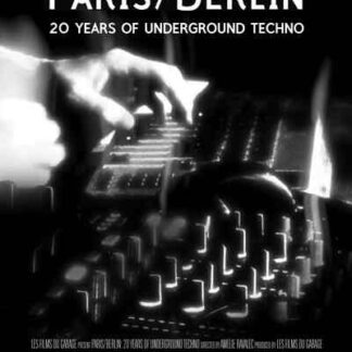 Paris/Berlin: 20 Years of Underground Techno (2012) Starring Laurent Garnier on DVD