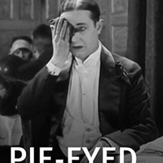 Pie-Eyed (1925) with English Subtitles on DVD