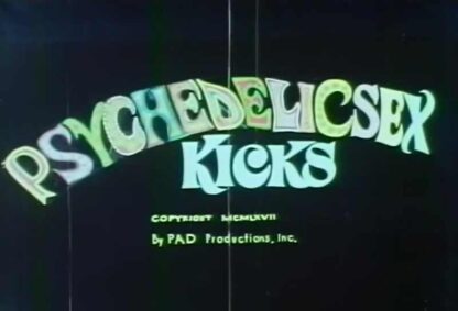 Psychedelic Sex Kicks (1967) Starring Glen McKay on DVD