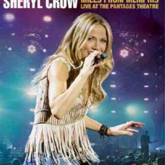 Sheryl Crow: Miles from Memphis Live at the Pantages Theatre (2011) Starring Sheryl Crow on DVD