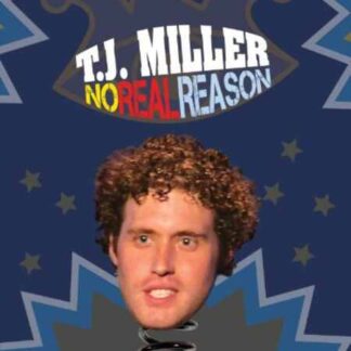 T.J. Miller: No Real Reason (2011) Starring  on DVD