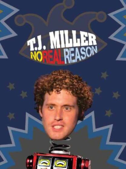 T.J. Miller: No Real Reason (2011) Starring  on DVD