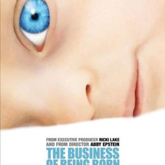 The Business of Being Born (2008) Starring Mary Helen Ayres on DVD