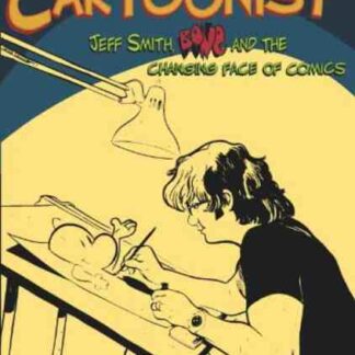 The Cartoonist: Jeff Smith, BONE and the Changing Face of Comics (2009) Starring Beth Emery on DVD