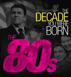 The Decade You Were Born: The 1980's (2011) DVD