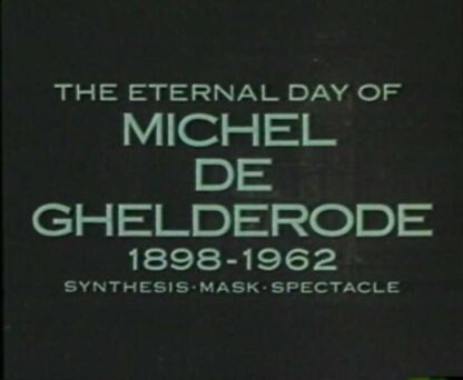 The Eternal Day of Michel De Ghelderode, 1898-1962 (1981) Starring Philip Bretherton on DVD
